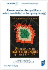 Olivier Dard et Jérémy Guedj - Passeurs culturels et politiques du fascisme italien en Europe - 1922-1943.