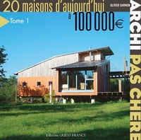 Olivier Darmon - Archi pas chère - 20 Maisons d'aujourd'hui à 100 000.