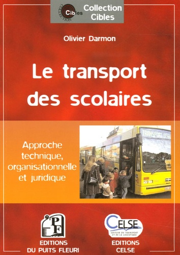 Olivier Darmon - Le transport des scolaires - Approche technique, organisationnelle et juridique.