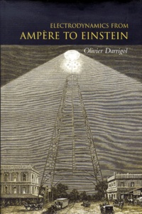 Olivier Darrigol - Electrodynamics From Ampere To Einstein.