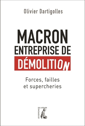 Macron, entreprise de démolition. Forces, failles et supercheries - Occasion