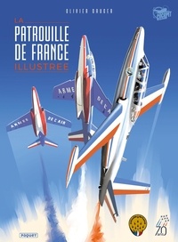 Olivier Dauger - La Patrouille de France illustrée.