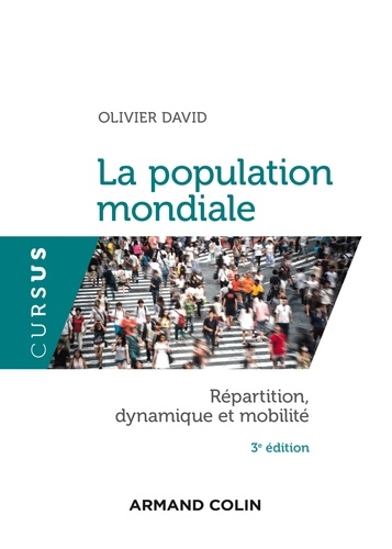La population mondiale - 3e édition. Répartition, dynamique et mobilité 3e édition
