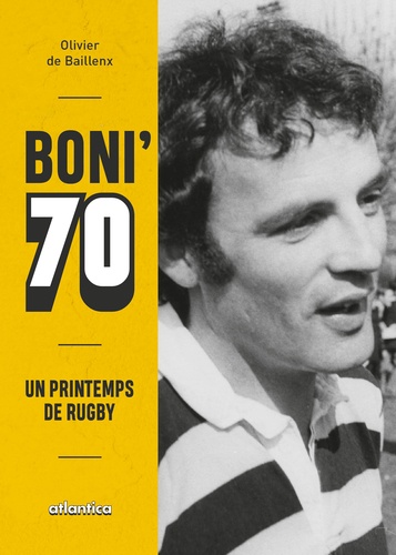 Olivier de Baillenx - Boni 70 - Un printemps de rugby.