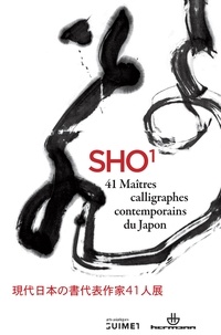 Olivier de Bernon - Sho 1 - 41 maîtres calligraphes contemporains du Japon.