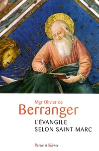 Olivier de Berranger - L'évangile selon saint Marc - Une lectio divina.