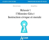 Olivier de Casaban - Réussir l'Histoire-Géo, Instruction civique et morale.