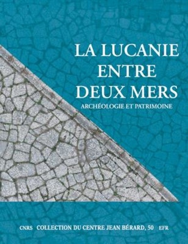 Olivier de Cazanove et Alain Duplouy - La Lucanie entre deux mers : archéologie et patrimoine - Actes du Colloque international, Paris, 5-7 novembre 2015, 2 volumes.