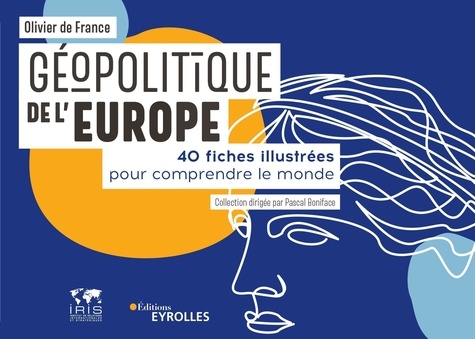 Géopolitique de l'Europe. 40 fiches illustrées pour comprendre le monde