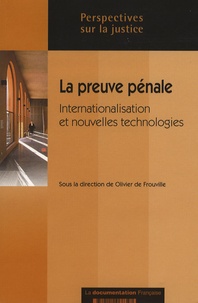 Olivier de Frouville - La preuve pénale - Internationalisation et nouvelles technologies.