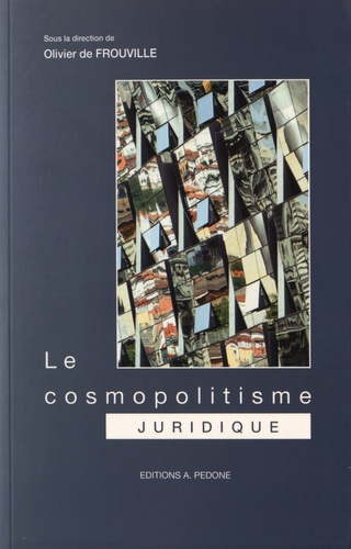 Olivier de Frouville - Le cosmopolitisme juridique.