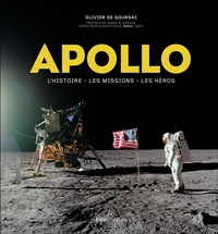 Ebook téléchargement gratuit deutsch Apollo  - L'histoire, les missions, les héros  9782081486577 par Olivier de Goursac en francais