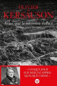 Olivier de Kersauson - Avant que la mémoire s'efface - Quelques propos maritimes ....