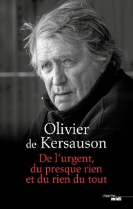 Olivier de Kersauson - De l'urgent, du presque rien et du rien du tout.