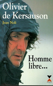 Olivier de Kersauson - "Homme libre, toujours tu chériras la mer !".