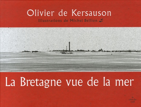 Olivier de Kersauson - La Bretagne vue de la mer.