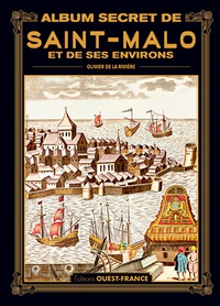 Olivier de La Rivière - Album secret de Saint-Malo et de ses environs.