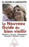 Olivier de Ladoucette - Le nouveau guide du bien vieillir - Mémoire, cerveau, alimentation, sexualité, sommeil, forme.