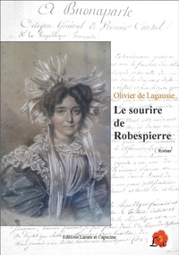 Olivier de Lagausie - Le sourire de Robespierre.