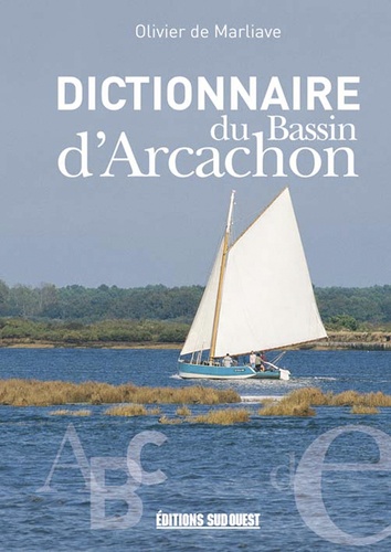 Olivier de Marliave - Dictionnaire du bassin d'Arcachon.