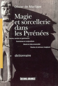 Olivier de Marliave - Magie et sorcellerie dans les Pyrénées.