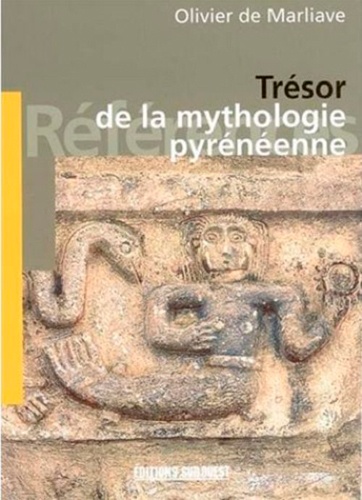 Olivier de Marliave - Trésor de la mythologie pyréenne.
