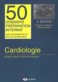 Olivier de Pamphilis et Benjamin Bajer - Cardiologie. 3eme Edition.