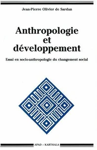 ANTHROPOLOGIE ET DEVELOPPEMENT. Essai en socio-anthropologie du changement social