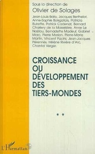 Olivier de Solages - Croissance ou développement des Tiers mondes - L'évolution des acteurs, des théories et des expériences.