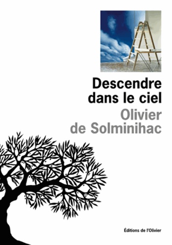 Olivier de Solminihac - Descendre dans le ciel.