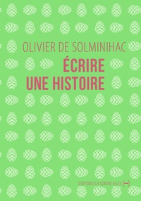 Olivier de Solminihac - Ecrire une histoire.