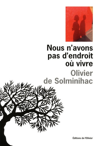 Olivier de Solminihac - Nous n'avons pas d'endroit où vivre.