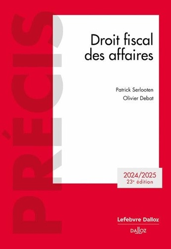 Olivier Debat et Patrick Serlooten - Droit fiscal des affaires.