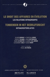 Olivier Debray et Christian Dirkx - Le droit des affaires en évolution - Les relations intragroupes, édition bilingue français-flamand.