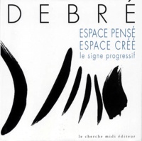 Olivier Debré - Espace Pense Espace Cree. Le Signe Progressif.