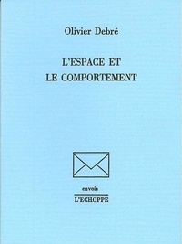 Olivier Debré - L'Espace et le comportement.