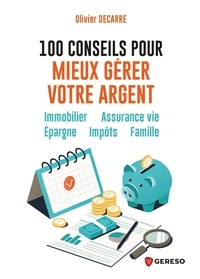 Olivier Decarre - 100 conseils pour mieux gérer votre argent.