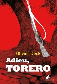 Olivier Deck - Adieu, torero.