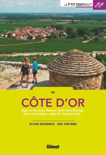 En Côte d'Or. Dijon et alentours, Beaune, Nuits-Saint-Georges, plaine de la Saône, vallée de l'Ouche, Arnay