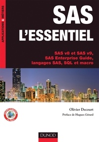Olivier Decourt - SAS l'essentiel - SAS v8 et SAS v9, SAS enterprise guide, langages SAS, SQL et macro.