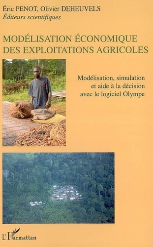 Olivier Deheuvels - Modélisation économiques des exploitations agricoles - Modélisation, simulation et aide à la décision avec le logiciel Olympe.