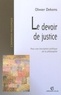 Olivier Dekens - Le devoir de justice - Pour une inscription politique de la philosophie.