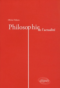 Olivier Dekens - Philosophie de l'actualité.
