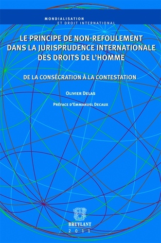 Olivier Delas - Le principe de non-refoulement dans la jurisprudence internationale des droits de l'homme - De la consécration à la contestation.