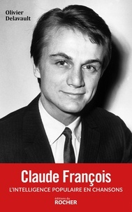 Téléchargement gratuit de livres audio et de texte Claude François  - L'intelligence populaire en chansons