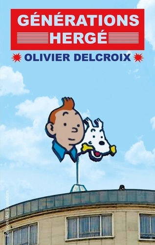 Olivier Delcroix - Générations Hergé.