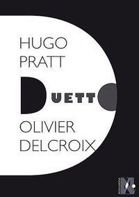 Olivier Delcroix - Hugo Pratt - Duetto.