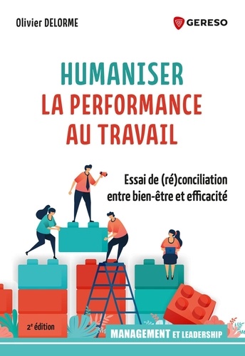 Humaniser la performance au travail. Essai de (ré)conciliation entre bien-être et efficacité 2e édition