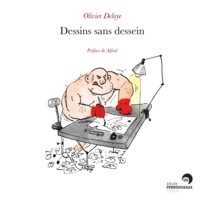 Olivier Deloye - Dessins sans dessein.