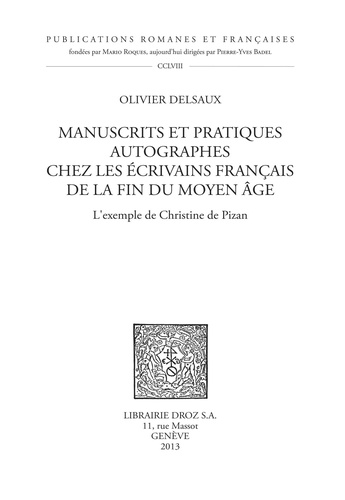 Manuscrits et pratiques autographes chez les écrivains français de la fin du Moyen Age. L'exemple de Christine de Pizan